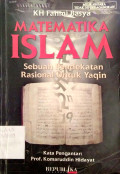 Matematika Islam : Sebuah Pendekatan Rasional Untuk Yaqin