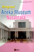 Mengenal Aneka Museum Nusantara