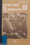 Bertani Jamur dan Seni Memasaknya