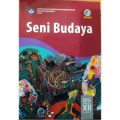 Seni Budaya Kelas XII semester 1 : Buku Siswa BOS 2019