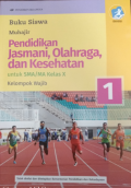 Pendidikan Jasmani,Olahraga,dan Kesehatan kelas X.Buku siswa,BOS 2020